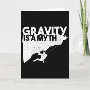 Rock Climbing Gravity Is A Myth Climber Mountain G Card