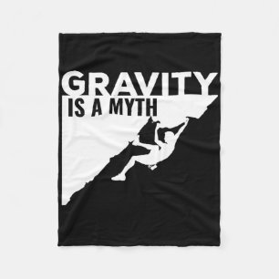 Rock Climbing Gravity Is A Myth Climbing T Shirt Fleece Blanket