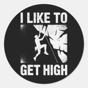 Rock Climbing I Like To Get High Funny Climbers  Classic Round Sticker
