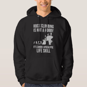 Rock Climbing Is Not A Hobby for climbers Hoodie
