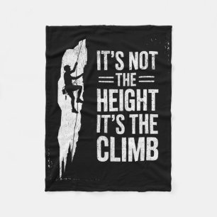 Rock Climbing It's Not The Height It's The Climb Fleece Blanket