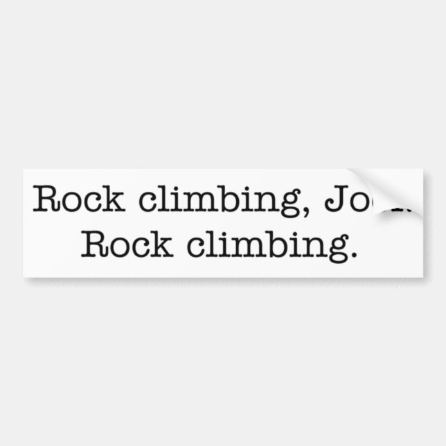 Rock climbing, Joel. bumper sticker (Front)