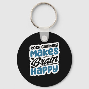 Rock Climbing Makes My Brain Happy Key Ring