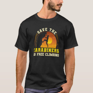 Rock Climbing Mountaineer Bouldering Climbing Is B T-Shirt