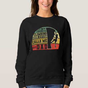 Rock Climbing Mountaineer Bouldering My Favourite Sweatshirt