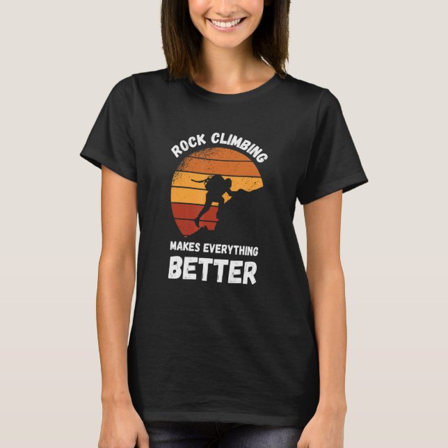 Rock Climbing Retro Sunset Makes Everything Better T-Shirt (Front)