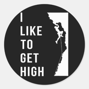 Rock Climbing Rock Climber Funny I Like To Get Hig Classic Round Sticker