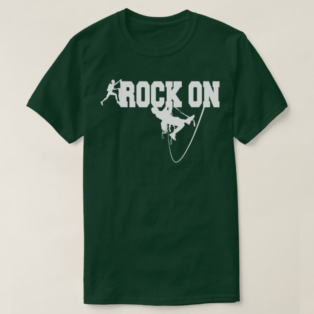 Rock Climbing Rock On Go Climb Rock Mountain Climb T-Shirt (Design Front)