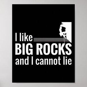 Rock Climbing Shirt Gift For Rock Climber, I Like  Poster