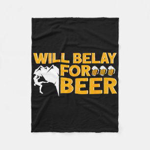 Rock Climbing Will Belay For Beer Fleece Blanket