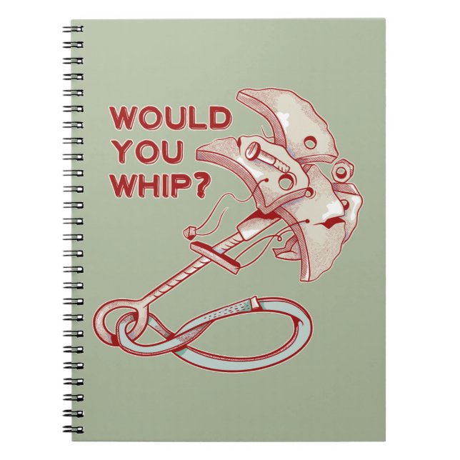 Rock climbing would you whip? Funny Cam Notebook (Front)