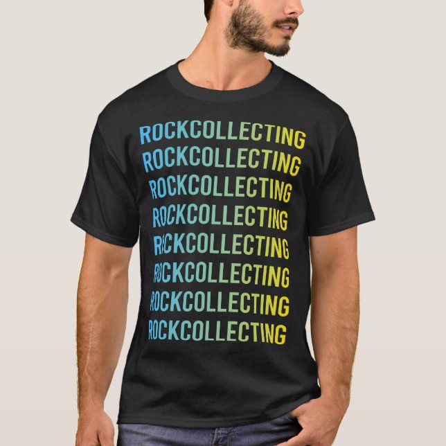 Rock Collecting Rocks Rockhound Rockhounding T-Shirt (Front)