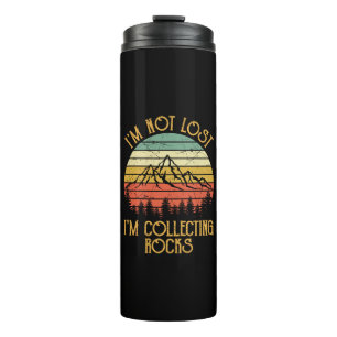 Rock Collector I'm Not Lost I'm Collecting Rocks G Thermal Tumbler