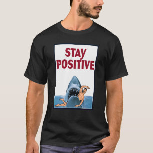 Rock Dolphin A Great Week For A Shark To Stay Posi T-Shirt