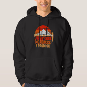 Rock Geology Just One More Rock I Promise Rockhoun Hoodie