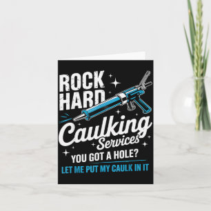 Rock Hard Caulking Service Funny Adult Humor  Card