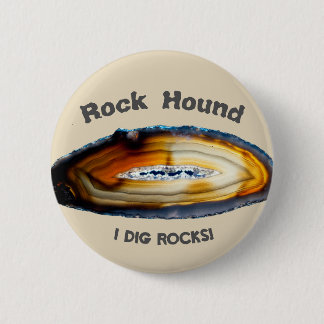 Rock Hound - I Dig Rocks! 6 Cm Round Badge