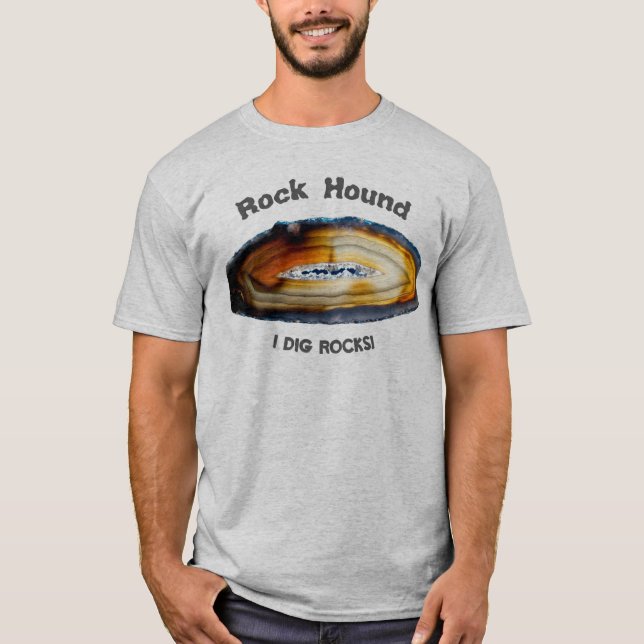Rock Hound - I Dig Rocks! T-Shirt (Front)