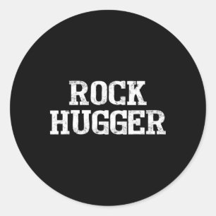 Rock Hugger Funny Rock Climbing For Men And Women Classic Round Sticker
