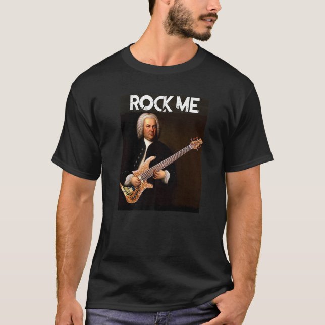 Rock Me Bach - Johann Sebastian Bach Piano and Mus T-Shirt (Front)