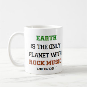 rock music, only earth coffee mug