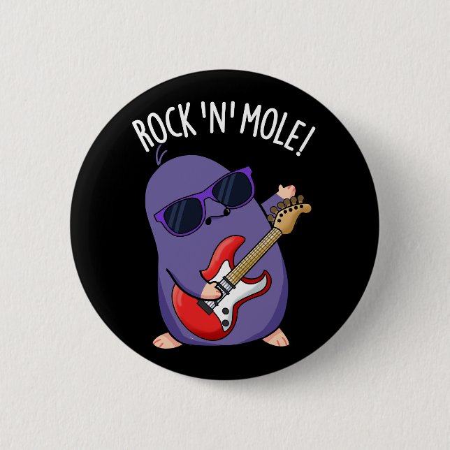 Rock N Mole Funny Animal Pun Dark BG 6 Cm Round Badge (Front)
