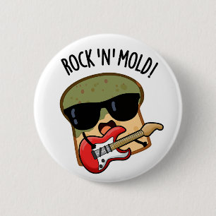 Rock n Mould Funny Bread Pun  6 Cm Round Badge