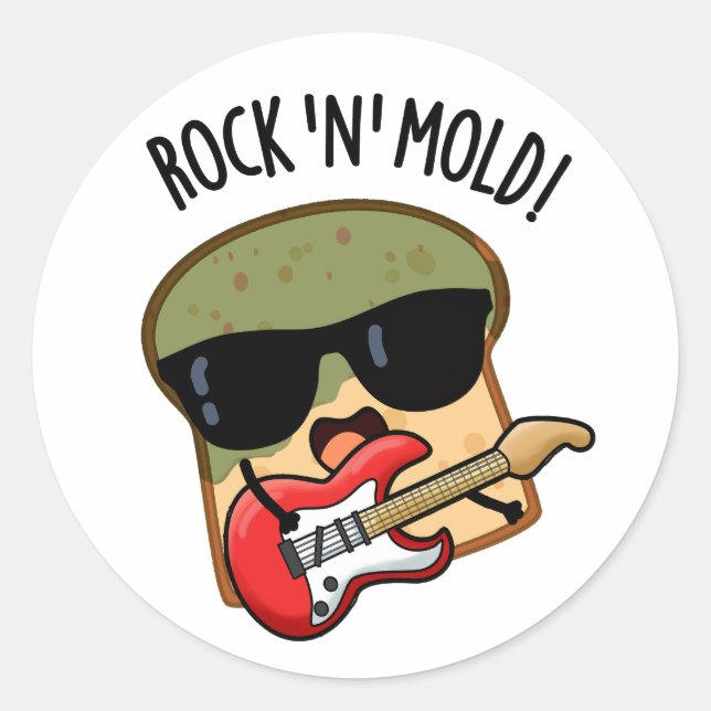 Rock n Mould Funny Bread Pun  Classic Round Sticker (Front)