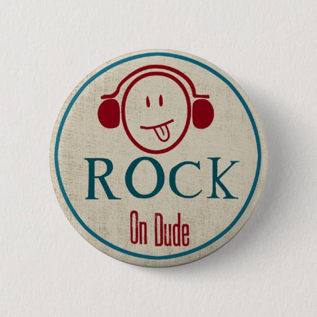 Rock on Dude 6 Cm Round Badge (Front)
