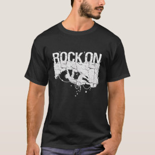 Rock On Rock Climbing Print Climber Bouldering T-Shirt