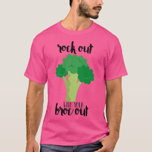Rock out with your broc out Broccoli T-Shirt