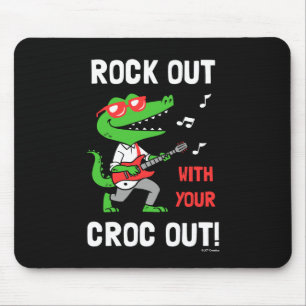 Rock Out With Your Croc Out Mouse Mat