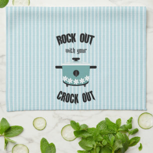 Rock Out with your Crock Out Turquoise Tea Towel