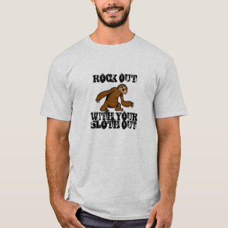 Rock out with your sloth out (black text) T-Shirt