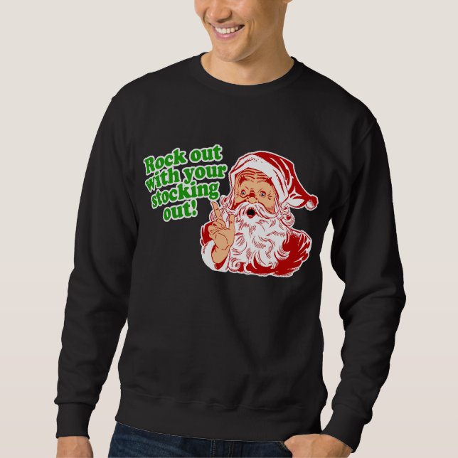 Rock out with your sock out sweatshirt (Front)
