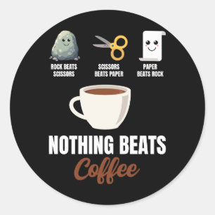 Rock Paper Scissors Nothing Beats Coffee Classic Round Sticker