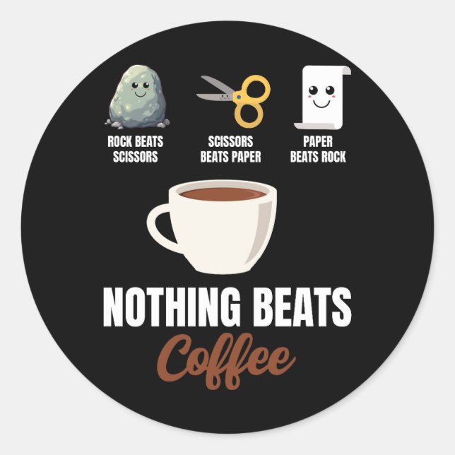 Rock Paper Scissors Nothing Beats Coffee Classic Round Sticker (Front)