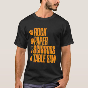 Rock Paper Scissors Table Saw Carpenter T-Shirt