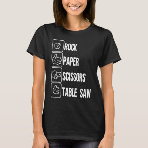 Rock Paper Scissors Table Saw Cute Carpenter Men T-Shirt