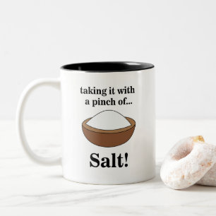 Rock Salt Taking It With A Pinch Of Salt Funny Two-Tone Coffee Mug