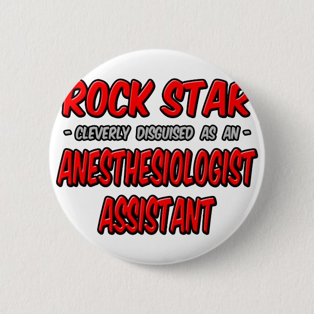 Rock Star .. Anaesthesiologist Assistant 6 Cm Round Badge (Front)