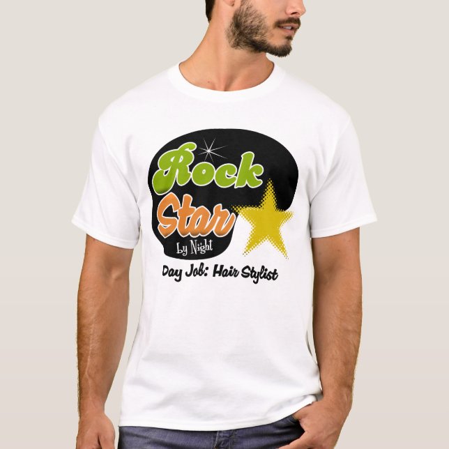 Rock Star By Night - Day Job Hair Stylist T-Shirt (Front)