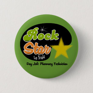 Rock Star By Night - Day Job Pharmacy Technician 6 Cm Round Badge