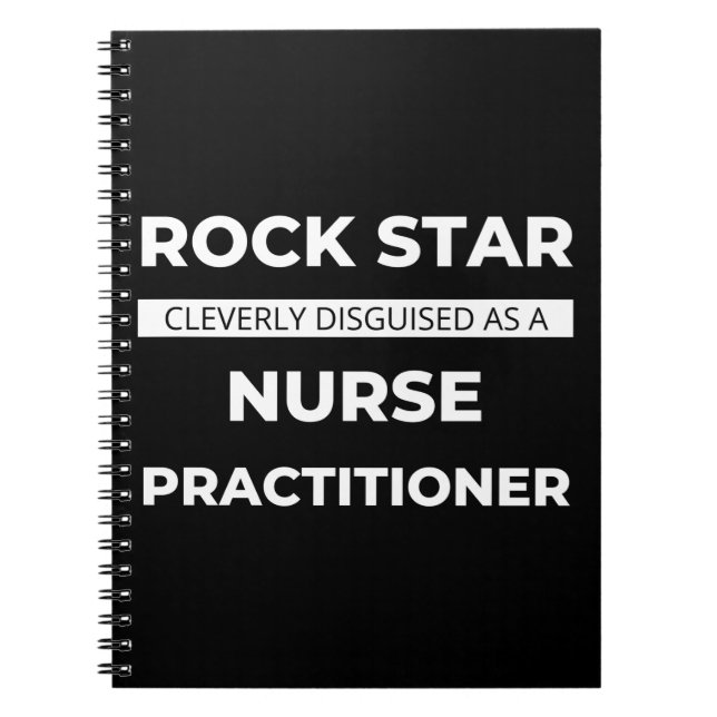 Rock Star Cleverly Disguised As A Nurse Notebook (Front)