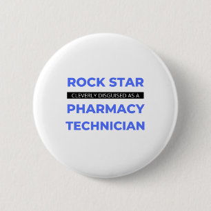 Rock Star Cleverly Disguised As A Pharmacy Tech 2 6 Cm Round Badge