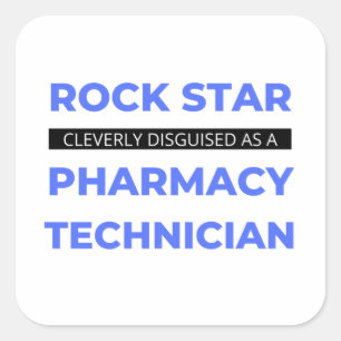 Rock Star Cleverly Disguised As A Pharmacy Tech 2 Square Sticker