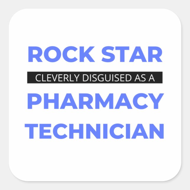 Rock Star Cleverly Disguised As A Pharmacy Tech 2 Square Sticker (Front)
