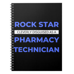 Rock Star Cleverly Disguised As A Pharmacy Tech Notebook