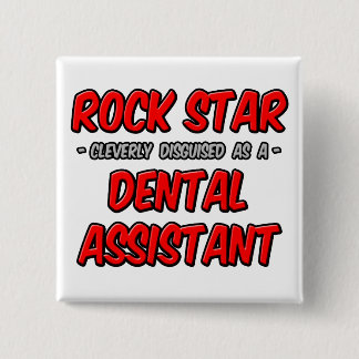 Rock Star ... Dental Assistant 15 Cm Square Badge