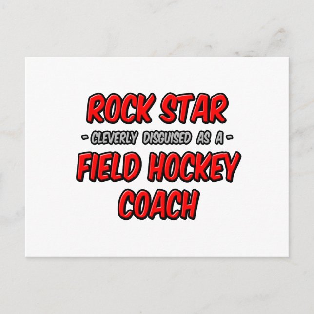 Rock Star ... Field Hockey Coach Postcard (Front)
